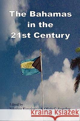 The Bahamas in the 21st Century Nikolaos Karagiannis Olivia C. Saunders 9781436381109 Xlibris Corporation - książka