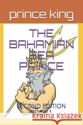 The Bahamian Sea Prince: Second Edition Book 1 Prince Albert King 9781795632768 Independently Published - książka