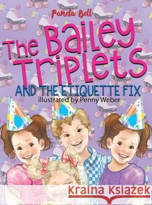 The Bailey Triplets and The Etiquette Fix Pamela Bell Penny Weber 9781948984157 Bailey Triplets - książka