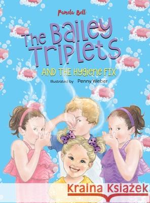 The Bailey Triplets and The Hygiene Fix Pamela Bell Penny Weber 9781948984201 Bailey Triplets - książka