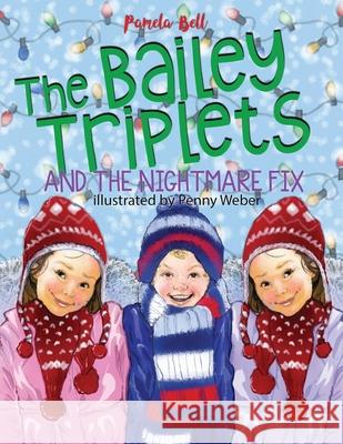 The Bailey Triplets and The Nightmare Fix Pamela Bell Penny Weber 9781948984058 Bailey Triplets - książka