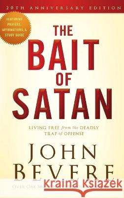 The Bait of Satan, 20th Anniversary Edition: Living Free from the Deadly Trap of Offense John Bevere 9781636411798 Charisma House - książka