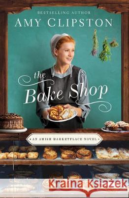 The Bake Shop Amy Clipston 9781432871741 Thorndike Press Large Print - książka