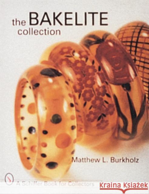 The Bakelite Collection Burkholz, Matthew L. 9780764300165 Schiffer Publishing - książka