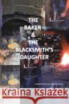 The Baker & the Blacksmith’s Daughter JJ Somers 9781035831258 Austin Macauley Publishers