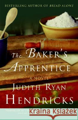 The Baker's Apprentice Judith Ryan Hendricks 9780060726188 HarperCollins Publishers - książka