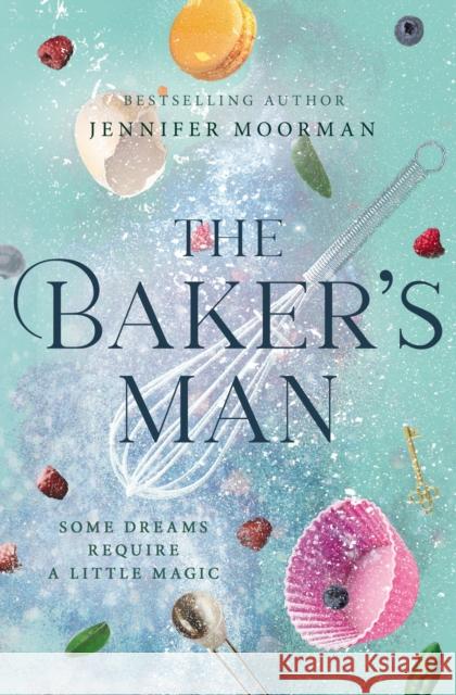 The Baker's Man Jennifer Moorman 9781400240470 HarperCollins Focus - książka