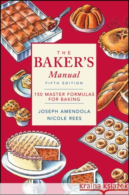 The Baker's Manual: 150 Master Formulas for Baking Amendola, Joseph 9780471405252 John Wiley & Sons - książka