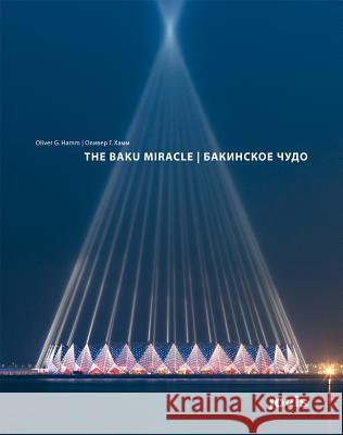 The Baku Miracle: Design and Construction of Baku Crystal Hall Hamm, Oliver 9783868592412 Jovis - książka