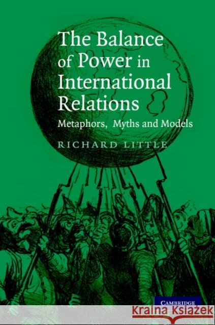 The Balance of Power in International Relations: Metaphors, Myths and Models Little, Richard 9780521874885 CAMBRIDGE UNIVERSITY PRESS - książka