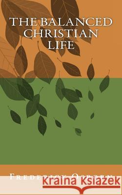 The Balanced Christian Life Frederick Osborn 9781979612296 Createspace Independent Publishing Platform - książka