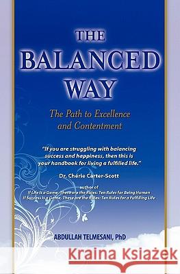 The Balanced Way: The Path to Excellence and Contentment Abdullah Telmesan Susan Thornton Susan Chenard 9781439244128 Booksurge Publishing - książka