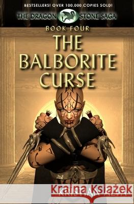 The Balborite Curse: Book Four of the Dragon Stone Saga Kristian Alva 9781720232858 Independently Published - książka