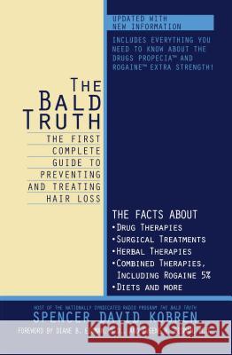 The Bald Truth: The First Complete Guide to Preventing and Treating Hair Loss Kobren, Spencer David 9780671047634 Pocket Books - książka