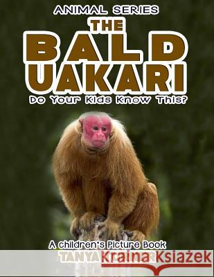 THE BALD UAKARI Do Your Kids Know This?: A Children's Picture Book Tanya Turner 9781545397046 Createspace Independent Publishing Platform - książka