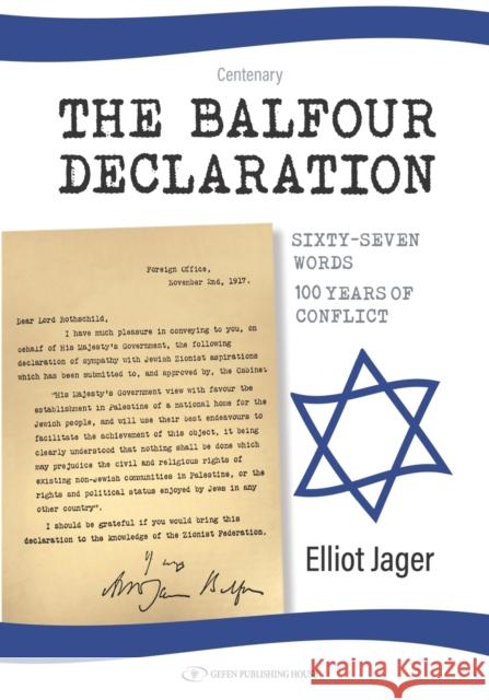 The Balfour Declaration: 67 Words: 100 Years of Conflict Jager, Elliot 9789652299246  - książka