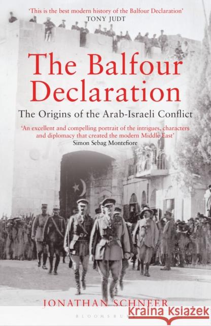 The Balfour Declaration: The Origins of the Arab-Israeli Conflict Jonathan Schneer 9781408809709 Bloomsbury Publishing PLC - książka