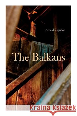 The Balkans Arnold Toynbee 9788027309221 e-artnow - książka