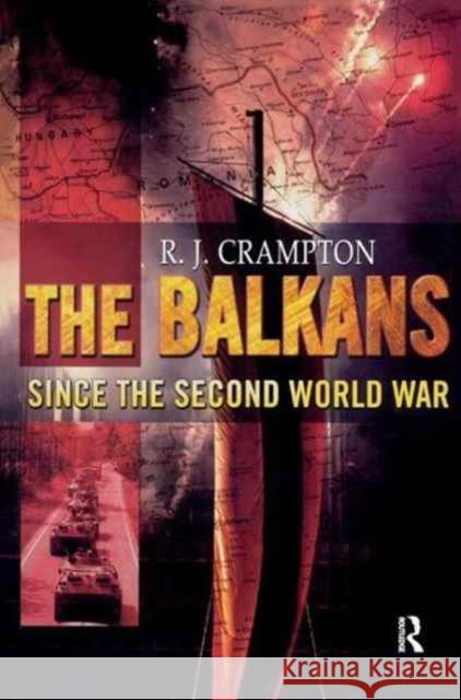 The Balkans Since the Second World War R. J. Crampton 9781138162433 Routledge - książka