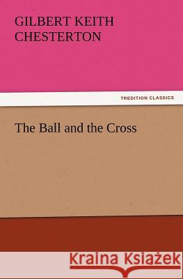 The Ball and the Cross  9783842428317 tredition GmbH - książka