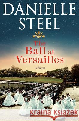 The Ball at Versailles Danielle Steel 9780593498347 Delacorte Press - książka