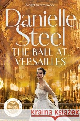 The Ball at Versailles: A sparkling tale of a night to remember Danielle Steel 9781529085501 Pan Macmillan - książka