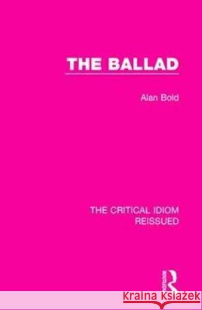 The Ballad Alan Bold 9781138229266 Taylor and Francis - książka