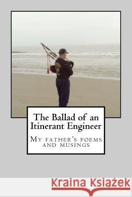 The Ballad of an Itinerant Engineer Cornelius F. Ives Susan Ives Spieth 9781536988291 Createspace Independent Publishing Platform - książka