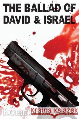 The Ballad of David and Israel Roderick Byron Palmer 9781500346560 Createspace - książka