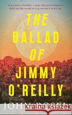 The Ballad of Jimmy O'Reilly John Rosel 9781923386747 Green Hill Publishing - książka