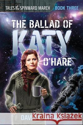 The Ballad of Katy O'Hare: Tales of the Spinward March Book 3 David C. Winnie 9781719162388 Createspace Independent Publishing Platform - książka