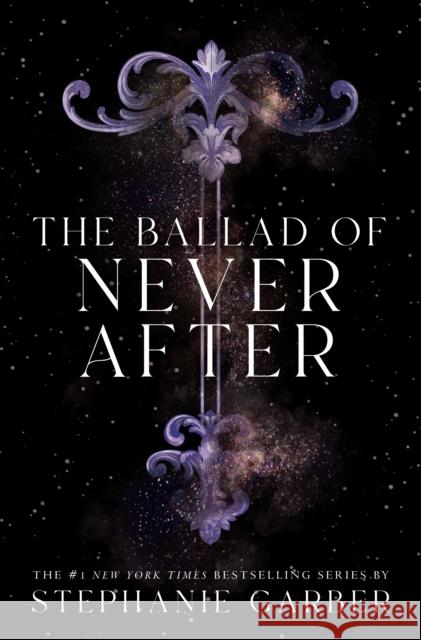 The Ballad of Never After Stephanie Garber 9781250268426 Flatiron Books - książka