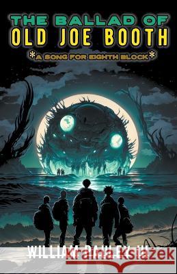 The Ballad of Old Joe Booth: A Song for Eighth Block William Pauley, III 9781960190185 Doom Fiction - książka