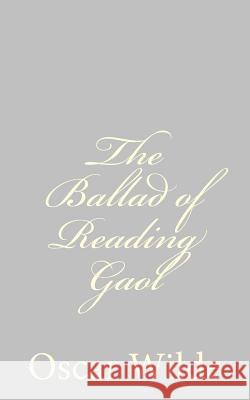The Ballad of Reading Gaol Oscar Wilde 9781484839607 Createspace - książka