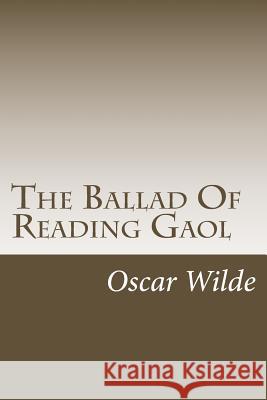 The Ballad Of Reading Gaol Wilde, Oscar 9781502452313 Createspace - książka