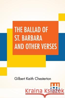 The Ballad Of St. Barbara And Other Verses G. K. Chesterton 9789390215843 Lector House - książka