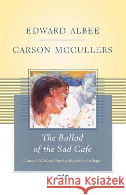 The Ballad of the Sad Cafe: Carson McCullers' Novella Adapted for the Stage Albee, Edward 9781416577492 Scribner Book Company - książka