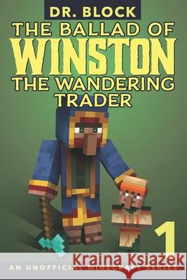 The Ballad of Winston the Wandering Trader, Book 1: (an unofficial Minecraft series) Block 9781951728175 Eclectic Esquire Media, LLC - książka