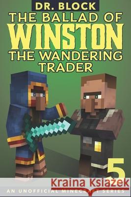 The Ballad of Winston the Wandering Trader, Book 5: (an unofficial Minecraft series) Block 9781951728397 Eclectic Esquire Media, LLC - książka
