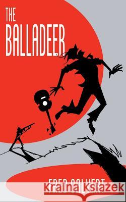 The Balladeer Fred Calvert 9781519795274 Createspace Independent Publishing Platform - książka