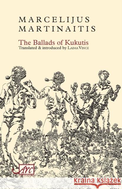 The Ballads of Kukutis Marcelijus Martinaitis 9781906570262 Arc Publications - książka