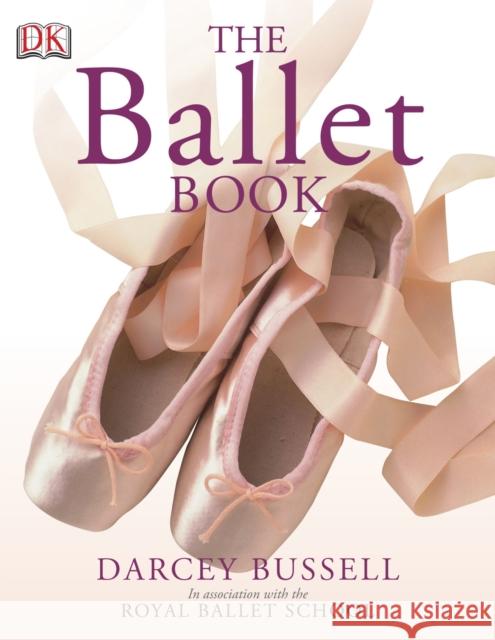 The Ballet Book Darcey Bussell 9781405314770 Dorling Kindersley Ltd - książka