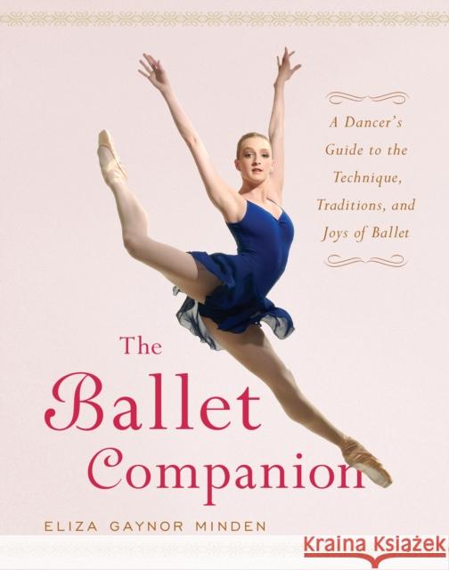 The Ballet Companion: Ballet Companion Eliza Gaynor Minden 9780743264075  - książka