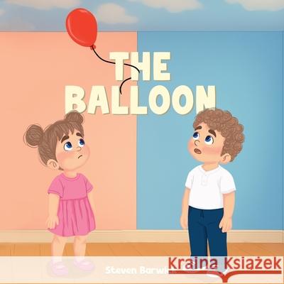 The Balloon Steven Barwick 9781969844201 Book Publishing Group LLC - książka
