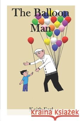 The Balloon Man Keith Earl 9781502533586 Createspace - książka