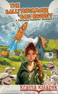 The Ballymuckmore Bog Rocket: A Riotus Potcheen Powered Adventure (starring Sheep) Steven Hooper 9781917344371 AMZ Marketing Hub - książka