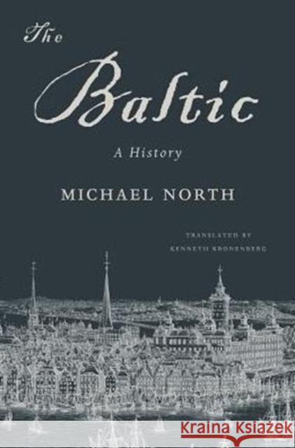 The Baltic: A History North, Michael 9780674970830 Harvard University Press - książka