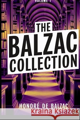 The Balzac Collection - Volume 1: A New Translation Ferousse, Liam, de Balzac, Honoré 9798281590693 Independently Published - książka