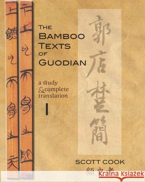 The Bamboo Texts of Guodian: A Study and Complete Translation Cook, Scott 9781933947648 Cornell University - Cornell East Asia Series - książka