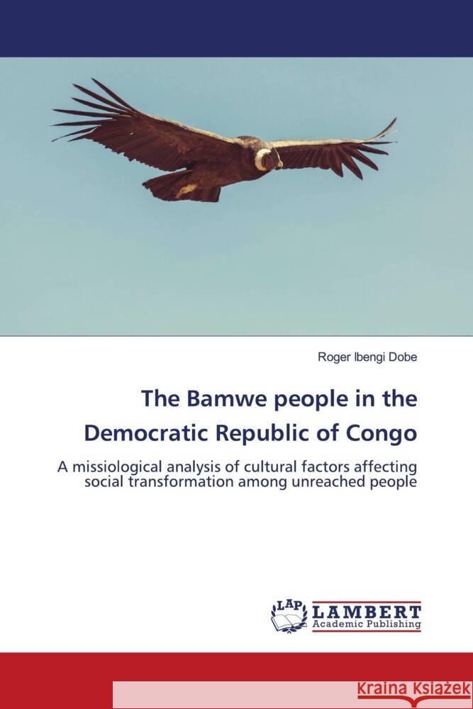 The Bamwe people in the Democratic Republic of Congo Roger Ibeng 9786207653850 LAP Lambert Academic Publishing - książka
